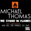 Michael Thomas - We Stood In Flames (Original Club Mix) [feat. Janet Taylor & BG the Prince of Rap]