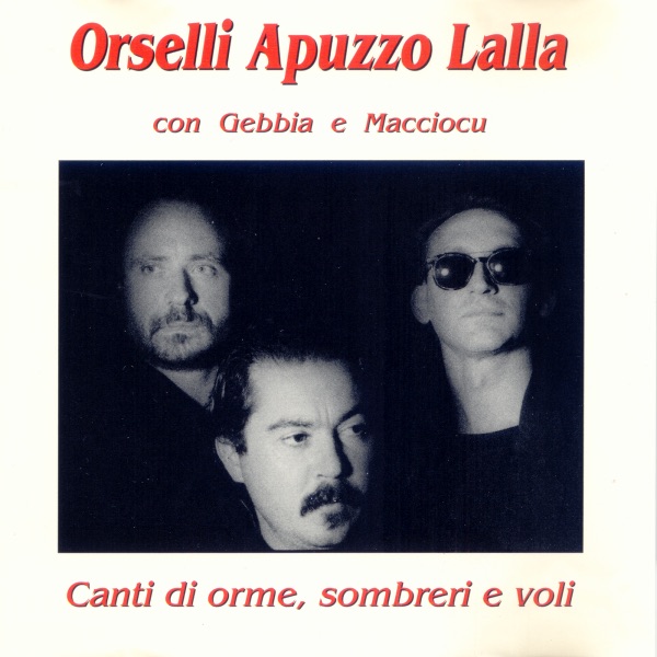 Обложка альбома «Canti Di Orme, Sombreri e Voli (feat. Gianni Gebbia e Giovanni Macciocu)» — Antonio Apuzzo, Mauro Orselli & Sandro Lalla