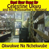 Celestine Ukwu & His Philosophers National - Okwukwe Na Nchekwube