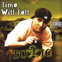 Time Will Tell - Toxic