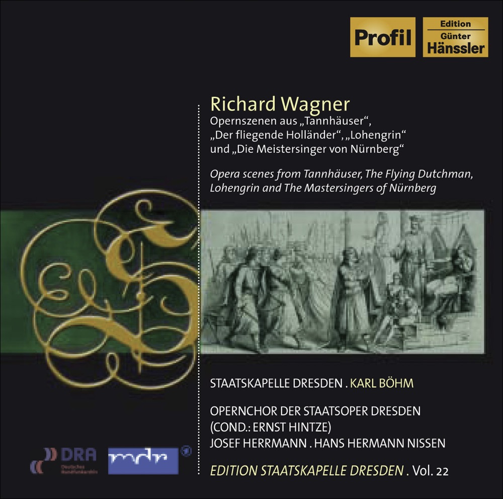 Обложка альбома «Wagner, R.: Tannhauser - Lohengrin - Die Meistersinger Von Nurnberg (Excerpts) (Staatskapelle Dresden Edition, Vol. 22)» — Staatskapelle Dresden, Dresden State Opera Chorus, Karl Böhm, Josef Herrmann & Hans Hermann Nissen