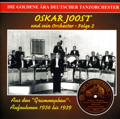 Die goldene Ära deutscher Tanzorchester: Oskar Joost, Vol. 2 (Recorded 1934-1939)