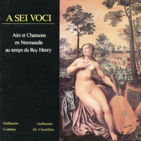 Airs et Chansons En Normandie Au Temps Du Roi Henry - A Sei Voci