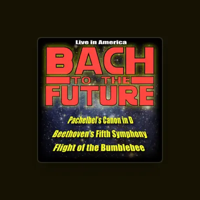 Listen to Bach to the Future, watch music videos, read bio, see tour dates & more!