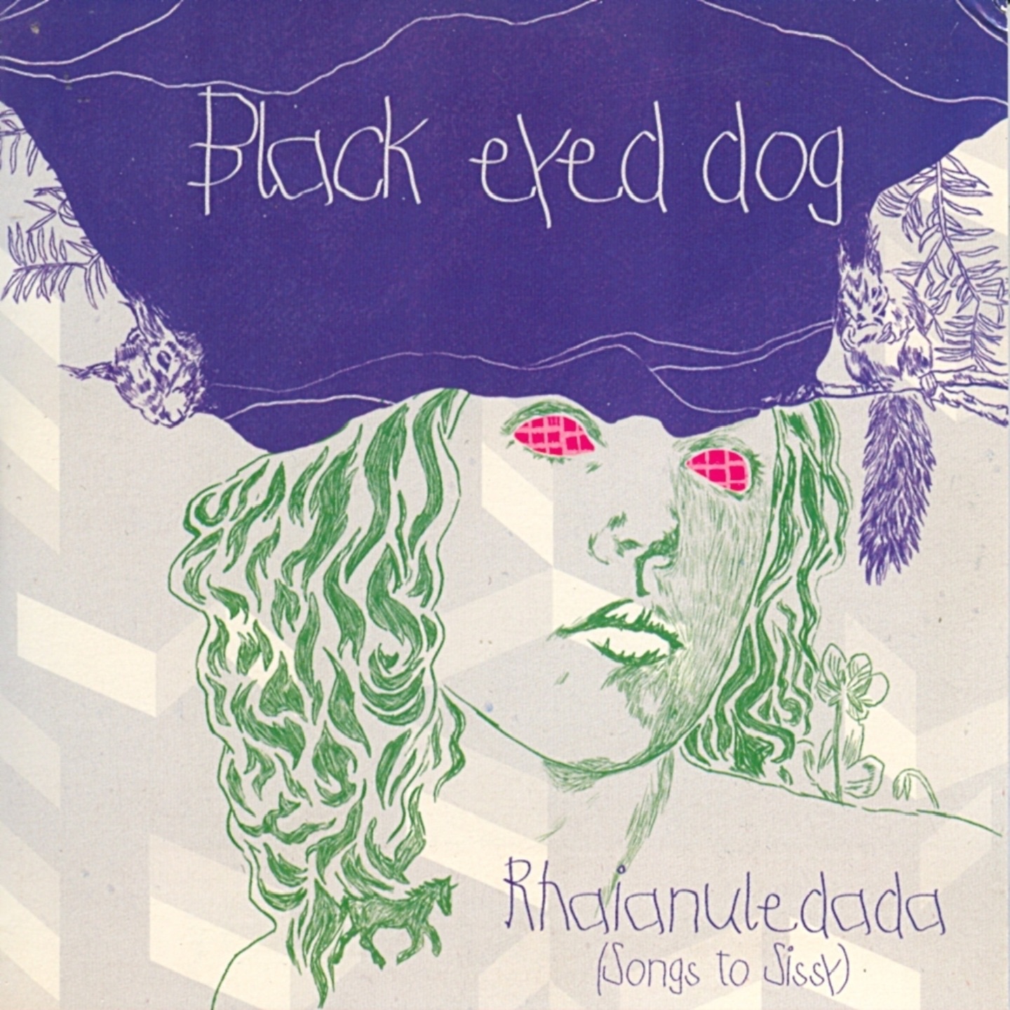 Rhaianuledada  (Songs to Sissy)