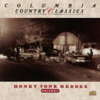 Columbia Country Classics, Vol. 2: Honky Tonk Heroes