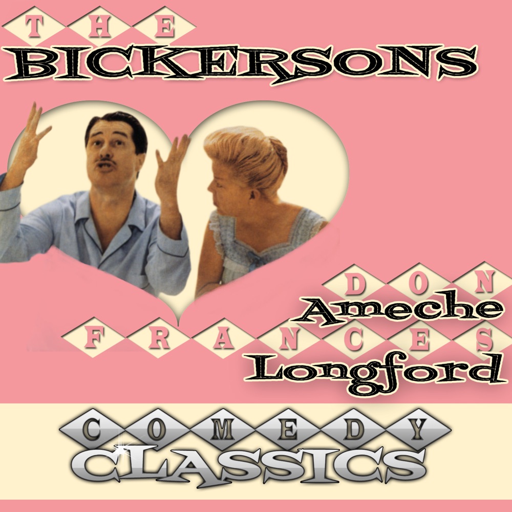 Обложка альбома «The Bickersons - Comedy Classics» — Don Ameche & Frances Longford