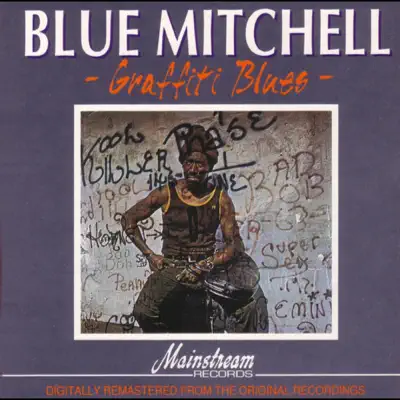 Graffiti Blues - Blue Mitchell Graffiti Blues - Blue Mitchell