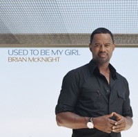 Used to Be My Girl - EP - Brian McKnight