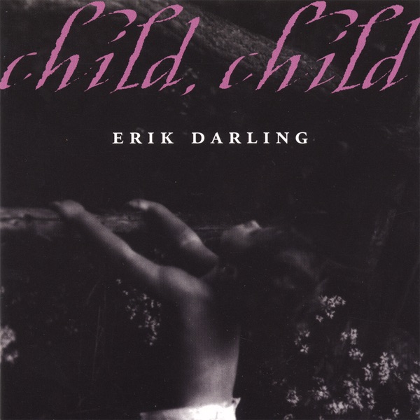 Обложка альбома «Child Child» — Erik Darling