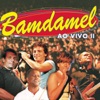 Bamdamel - Ao Vivo II
