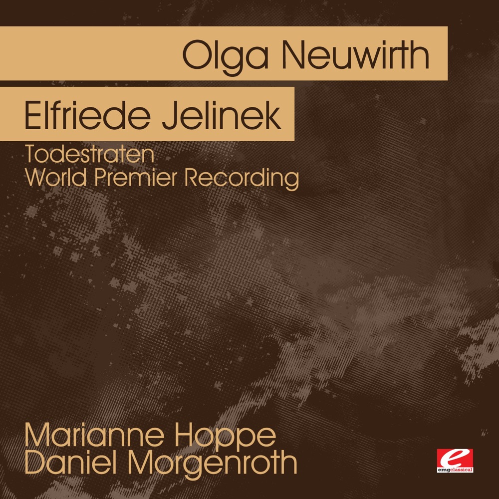 Обложка альбома «Neuwirth: Todestraten - World Premier Recording (Remastered)» — Daniel Morgenroth, Pierre-Stephane Meuge, Uli Fussenegger, Marianne Hoppe, Ernesto Molinari & Burkhard Stangl