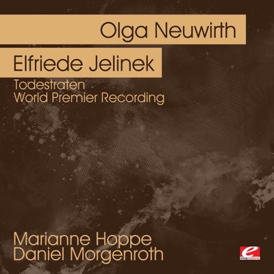 Neuwirth: Todestraten - World Premier Recording (Remastered)