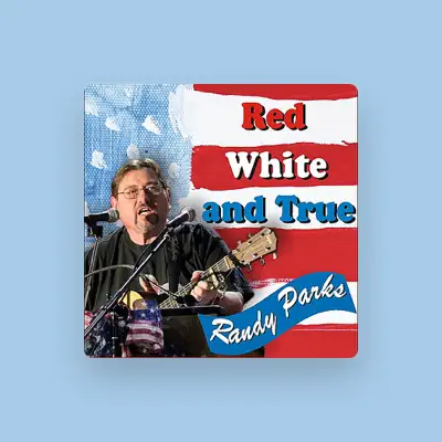 Listen to Randy Parks, watch music videos, read bio, see tour dates & more!