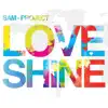 Sam Project - Love Shine (Samuele Sartini Radio Edit)