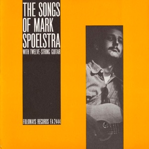 Songs of Mark Spoelstra with Twelve-String Guitar