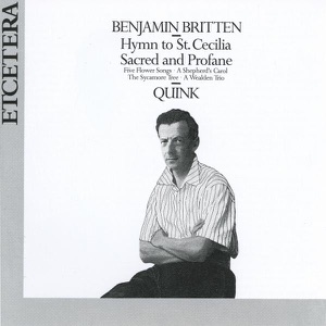 Britten: Hymn to St. Cecilia, Sacred and Profane
