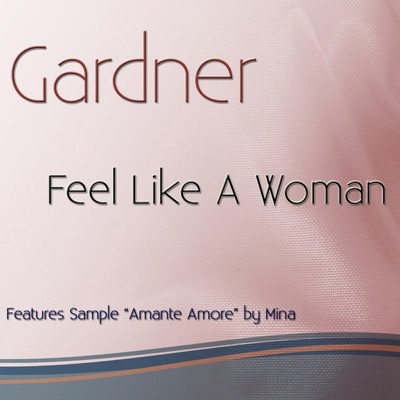 Feel Like A Woman (features Sample "Amante Amore" By Mina)