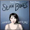 Sean Bones - Turn Them (feat. Norah Jones)