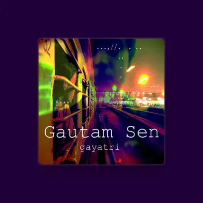 Listen to Gautam Sen, watch music videos, read bio, see tour dates & more!