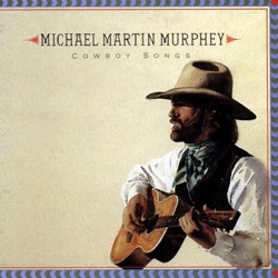 Michael Martin Murphey - Let the Cowboy Dance