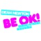 Be OK! (Dean Newton & Huggy Remix) - Dean Newton lyrics