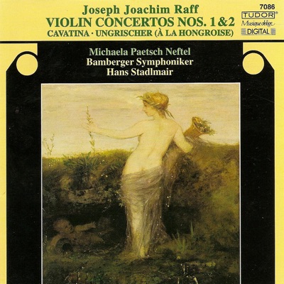 Raff: Violin Concertos Nos. 1 and 2, Cavatina & Ungrischer
