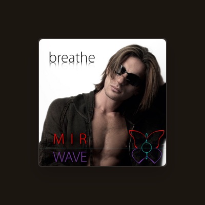 Listen to Mir Wave, watch music videos, read bio, see tour dates & more!