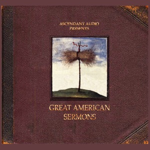 Great American Sermons (Unabridged)