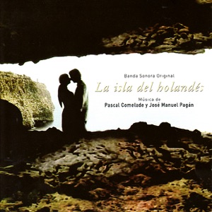 La Isla del Holandés - Música de Pascal Comelade y José Manuel Pagán (Original Motion Picture Soundtrack)