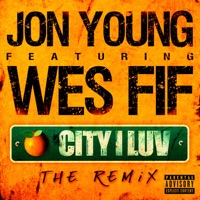 City I Luv (The Remix Feat. Wes Fif) - Jon Young
