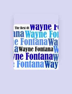 Listen to Wayne Fontana, watch music videos, read bio, see tour dates & more!