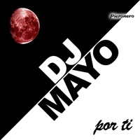 Por Ti - DJ Mayo
