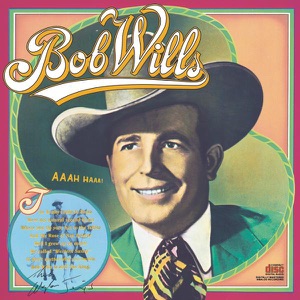 Columbia Historic Edition: Bob Wills