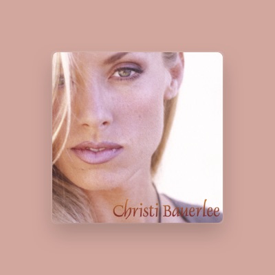 Listen to Christi Bauerlee, watch music videos, read bio, see tour dates & more!