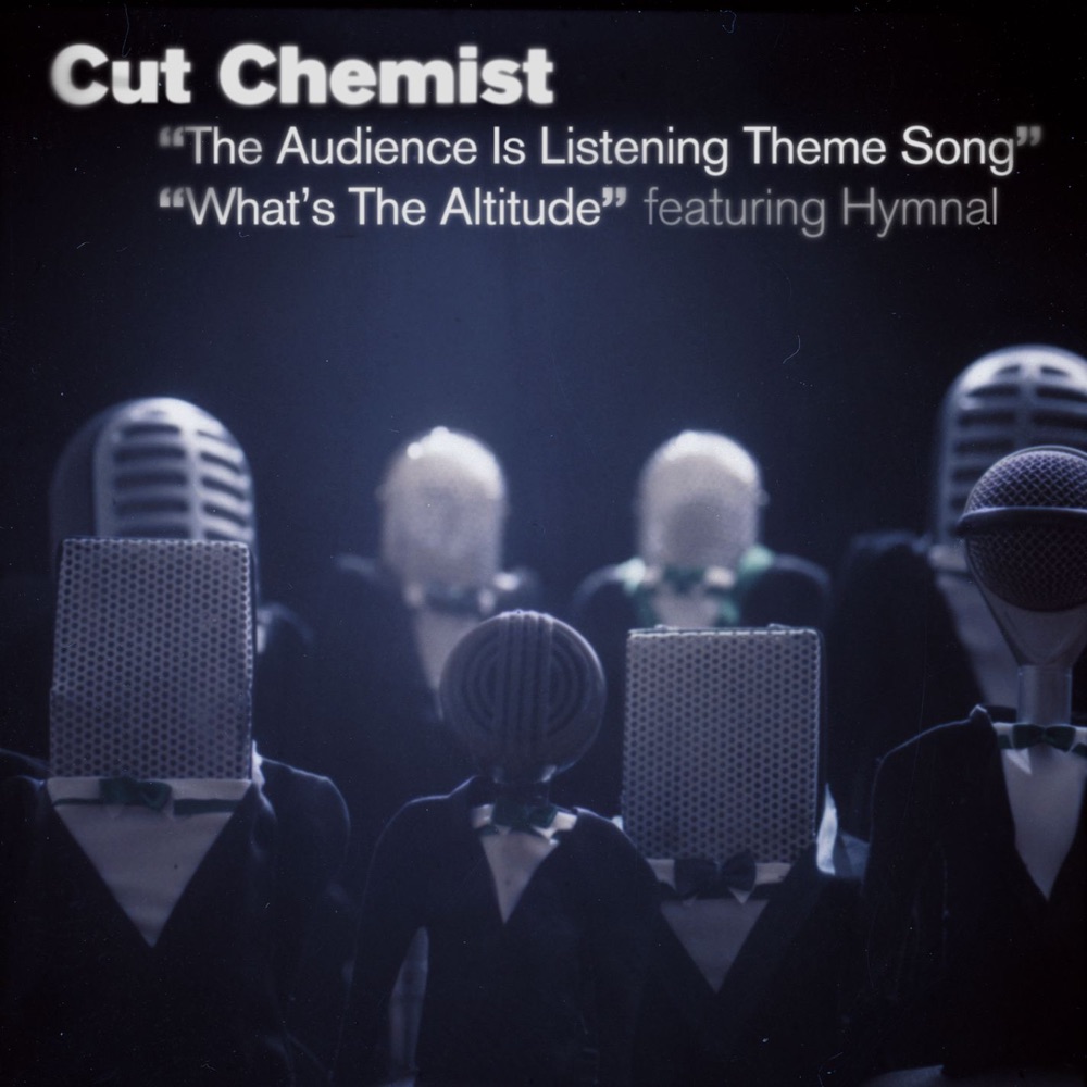 Обложка альбома «The Audience Is Listening Theme Song / What's the Altitude - Single» — Cut Chemist