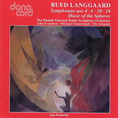 Langgaard: Symphonies Nos. 4, 6, 10 & 14, Music of the Spheres