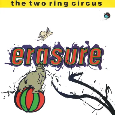 Слушать: Erasure — The Two Ring Circus