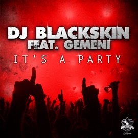 It's a Party (feat. Gemeni) DJ Blackskin