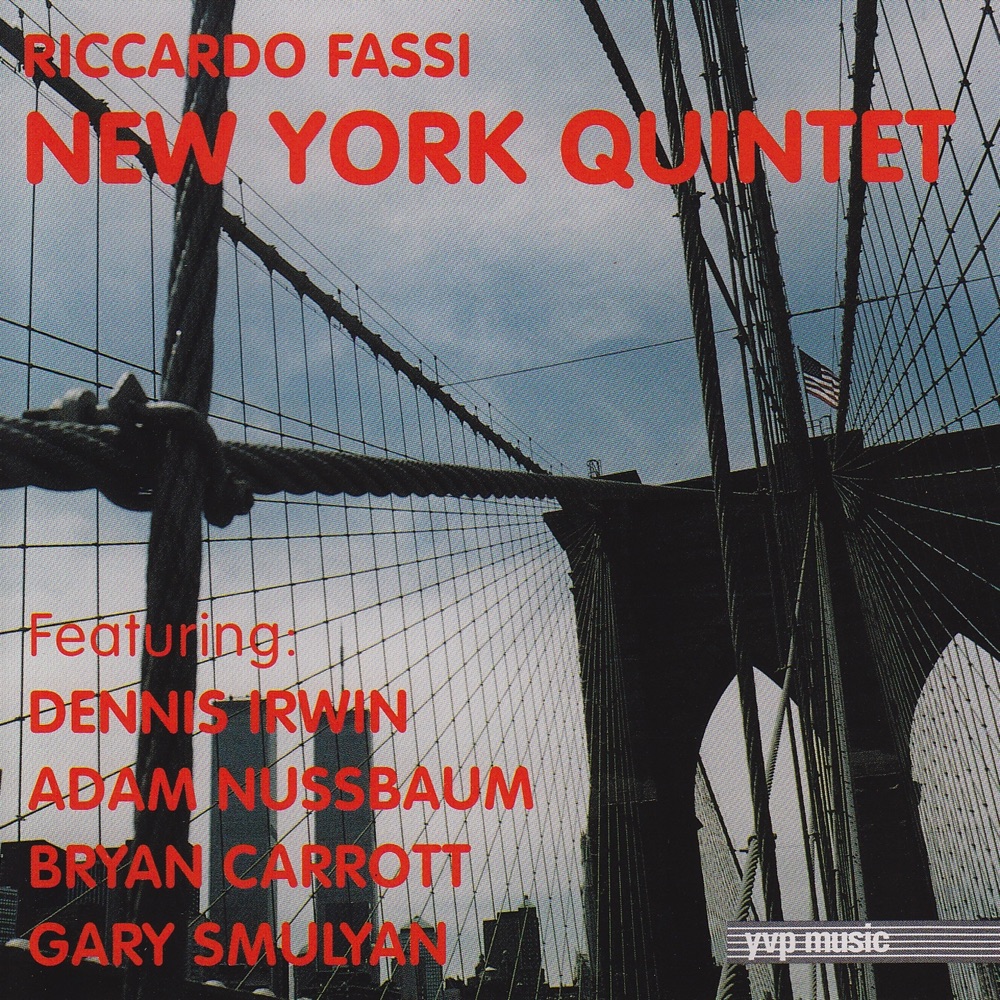 Обложка альбома «Riccardo Fassi New York Quintet (feat. Dennis Irwin, Adam Nussbaum, Bryan Carrott & Gary Smulyan)» — Riccardo Fassi