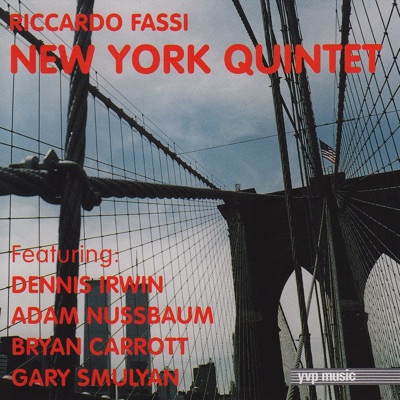 Riccardo Fassi New York Quintet (feat. Dennis Irwin, Adam Nussbaum, Bryan Carrott & Gary Smulyan)