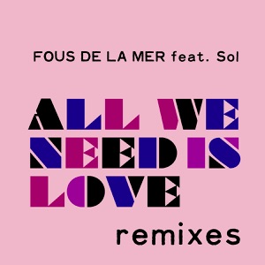 All We Need Is Love (Remixes)