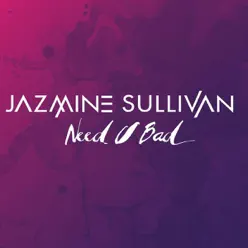 Need U Bad (Remix) [feat. T.I.] - Single - Jazmine Sullivan