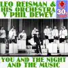 Leo Reisman and His Orchestra - You and the Night and the Music (Digitally Remastered)