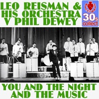 Leo Reisman and His Orchestra - You and the Night and the Music (Digitally Remastered)