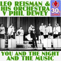 You and the Night and the Music (Digitally Remastered) — Leo Reisman and His Orchestra