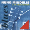 Nuno Mindelis & the Cream Crackers