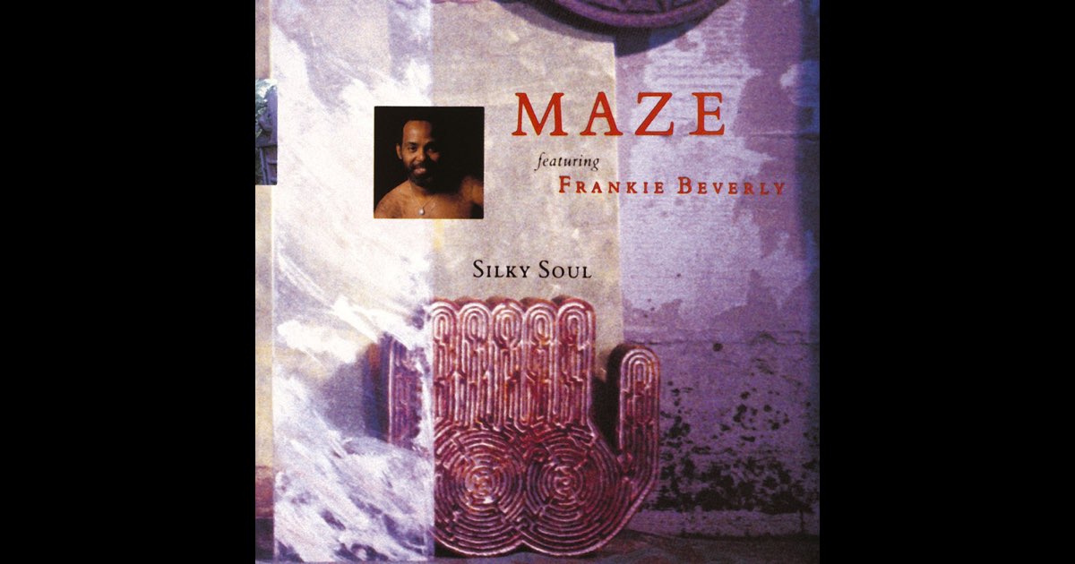 Silky Soul - Album by Maze featuring Frankie Beverly - Apple Music