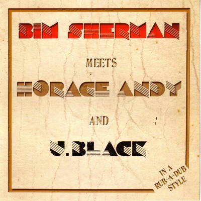 Bim Sherman, Horace Andy & U. Black