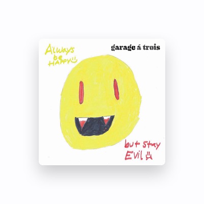 Listen to Garage A Trois, watch music videos, read bio, see tour dates & more!